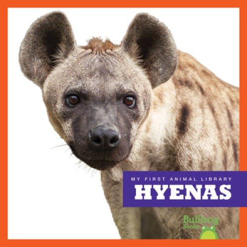 Hyenas (Bullfrog Books: My First Animal Library) – Library Binding – GOOD