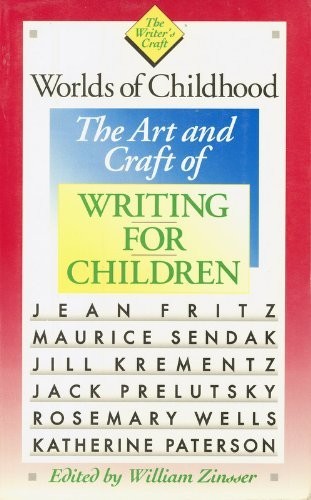 Worlds of Childhood: The Art and Craft of Writing for Children (The Write – GOOD