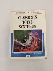 Classics in Total Synthesis : Targets, Strategies, Methods by E. J. Sorensen and