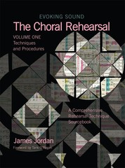Evoking Sound – The Choral Rehearsal: Techniques and Procedures: 1