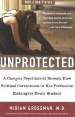 Unprotected: A Campus Psychiatrist Reveals How Political Correctness in H – GOOD