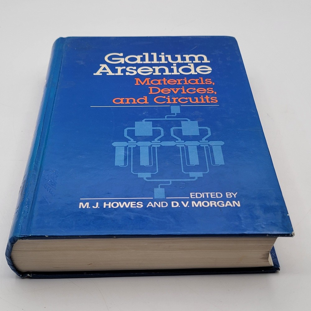 M. J. Howes Gallium Arsenide Materials Devices and Circuits Hardcover 1985 Good