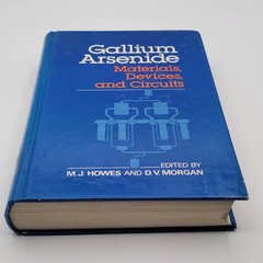 M. J. Howes Gallium Arsenide Materials Devices and Circuits Hardcover 1985 Good