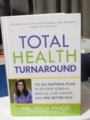 Total Health Turnaround The All-Natural Plan to Reverse Adrenal Fatigue, – GOOD