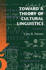Toward a Theory of Cultural Linguistics Gary B. Palmer paperback Used – Very Go