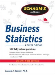 Schaum’s Outline Of Business Statistics, Fourth Edition