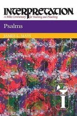 Interpretation: a Bible Commentary for Teaching and Preaching Ser.: Psalms by…