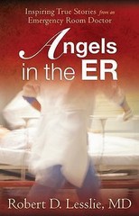 Angels in the ER: Inspiring True Sto- paperback, 9780736923156, Robert D Lesslie