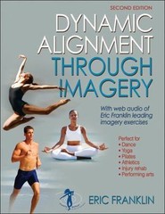 Dynamic Alignment Through Imagery by Eric Franklin (2012, Trade Paperback)