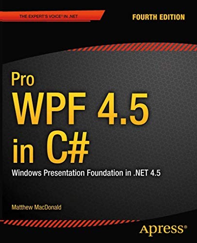 Pro WPF 4.5 in C#: Windows Presenta…, MacDonald, Matt