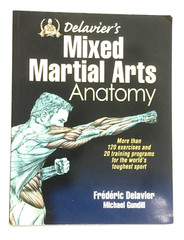 Delavier’s Mixed Martial Arts Anatomy-Delavier & Gundill 2013 Human Kinetics TPB