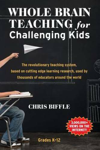 Whole Brain Teaching for Challenging Kids: (and the rest of your class – GOOD