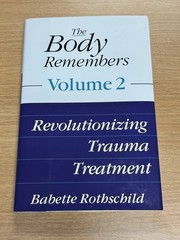 The Body Remembers: Volume 2 (Trauma Treatment) by Babette Rothschild Hardback