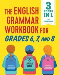 The English Grammar Workbook for Gra…, Moss, Lauralee