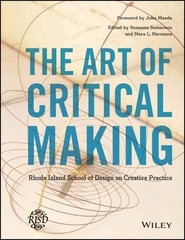 The Art of Critical Making: Rhode Island School of Design on Creative Practice,
