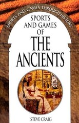 Sports and Games of the Ancients: (Sports and Games Through History) – hardc…