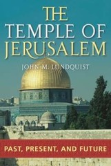 The Temple of Jerusalem: Past, Present, and Future by John Lundquist: Used