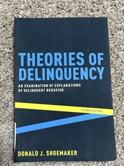 Theories of Delinquency: An Examination of Explanations of Delinquent Behavior