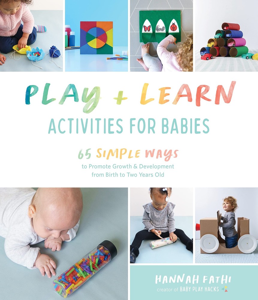 Play & Learn Activities for Babies: 65 Simple Ways to Promote Growth and Dev…