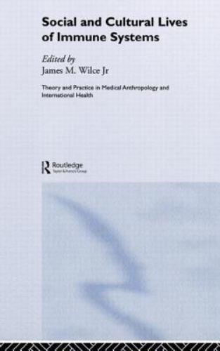 Social and Cultural Lives of Immune Systems, Hardcover by Wilce, James Maclyn…