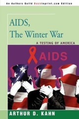 AIDS, the Winter War : A Testing of America, Paperback by Kahn, Arthur D., Li…