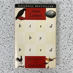 Bird by Bird: Some Instructions on Writing and Life by Lamott, Anne 1994