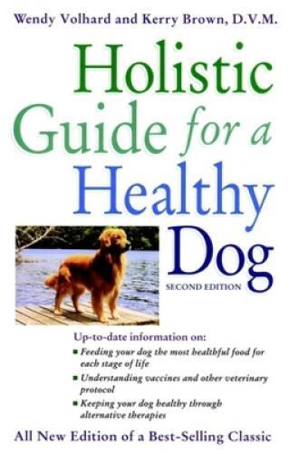 Holistic Guide for a Healthy Dog (Howell Reference Books) – VERY GOOD