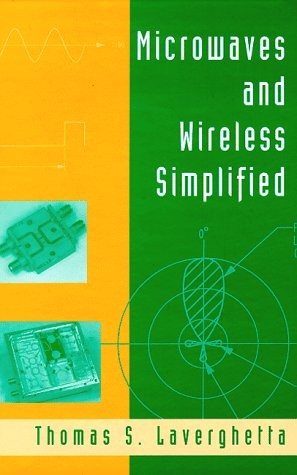 MICROWAVES & WIRELESS SIMPLIFIED (ARTECH HOUSE MOBILE By Thomas S. Laverghetta