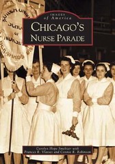 NEW Arcadia Publishing Chicago’s Nurse Parade, IL 9780738533674 Images of Americ