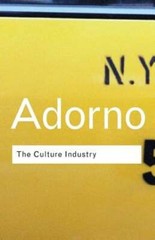 The Culture Industry: Selected Essays on Mass Culture by Theodor W Adorno: Used