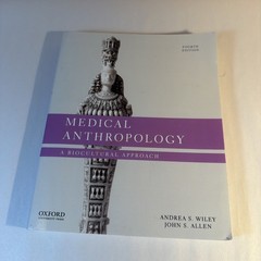 Medical Anthropology: A Biocultural Approach by Wiley, Andrea S., Allen, John S