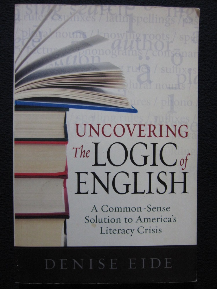 Uncovering the Logic of English by Denise Eide