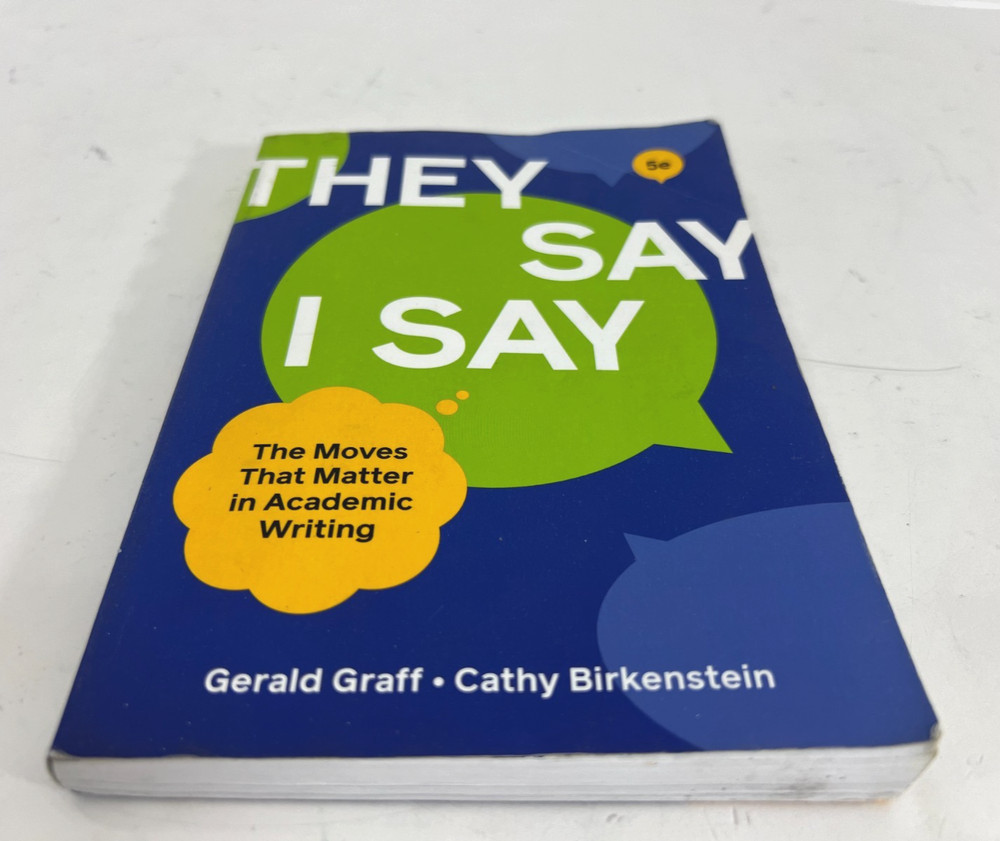 “They Say / I Say” by Graff, Gerald, Birkenstein, Cathy