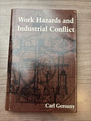 Work Hazards And Industrial Conflict By Carl Gersuny – HCDJ 1981