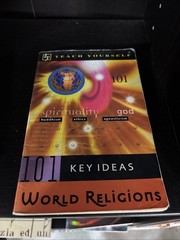Teach Yourself 101 Key Ideas : World Religions by Paul Oliver (2001, D2