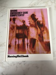 Nursing Skillbooks Ser.: Giving Emergency Care Competently by Not Available…