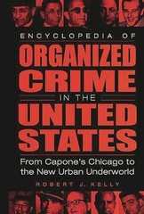 Encyclopedia of Organized Crime in – Hardcover, by Kelly Robert J. – Very Good
