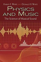 Physics and Music: The Science of – Paperback, by White Harvey E.; – Very Good