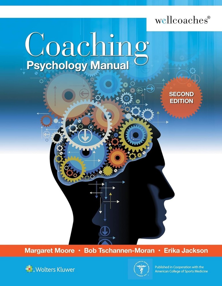 Coaching Psychology Manual by Margaret Moore (2015, Spiral) 2nd edi
