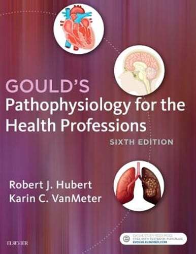 Gould’s Pathophysiology for the Health Professions by Bs Hubert, Robert J: Used