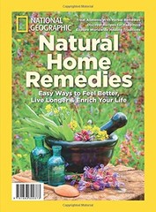 NATIONAL GEOGRAPHIC NATURAL HOME REMEDIES: EASY WAYS TO By The Editors Of NEW
