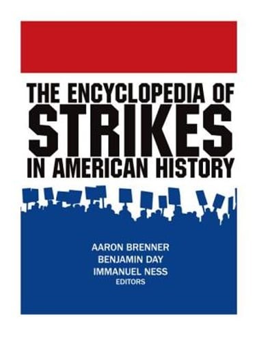 The Encyclopedia of Strikes in American History by Aaron Brenner: New