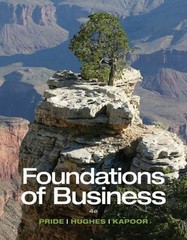 Foundations of Business by Pride, William M.; Hughes, Robert J.; Kapoor, Jack R.