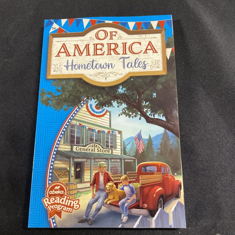 A Beka Of America : Hometown Tales – Grade 5 Reading Student Book 5e – Like NEW