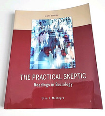 The Practical Skeptic: Readings in Sociology Book 6th Ed. by Lisa McIntyre