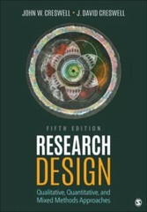 Research Design: Qualitative, Quantitative, and Mixed Methods Approaches, Creswe