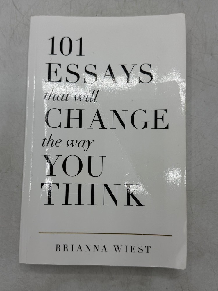 101 ESSAYS that will CHANGE the way YOU THINK Brianna Wiest 2017 Self-Help