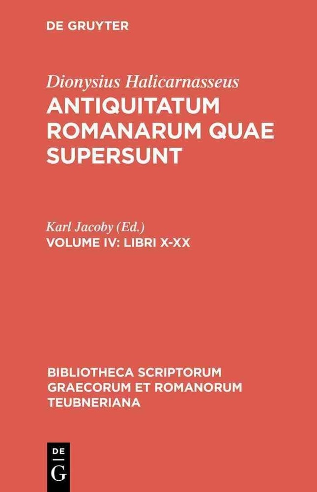 Antiquitatum Romanarum, vol. IV: Libri X-XI, Excerpta ex Libris XII-XX by Dionys