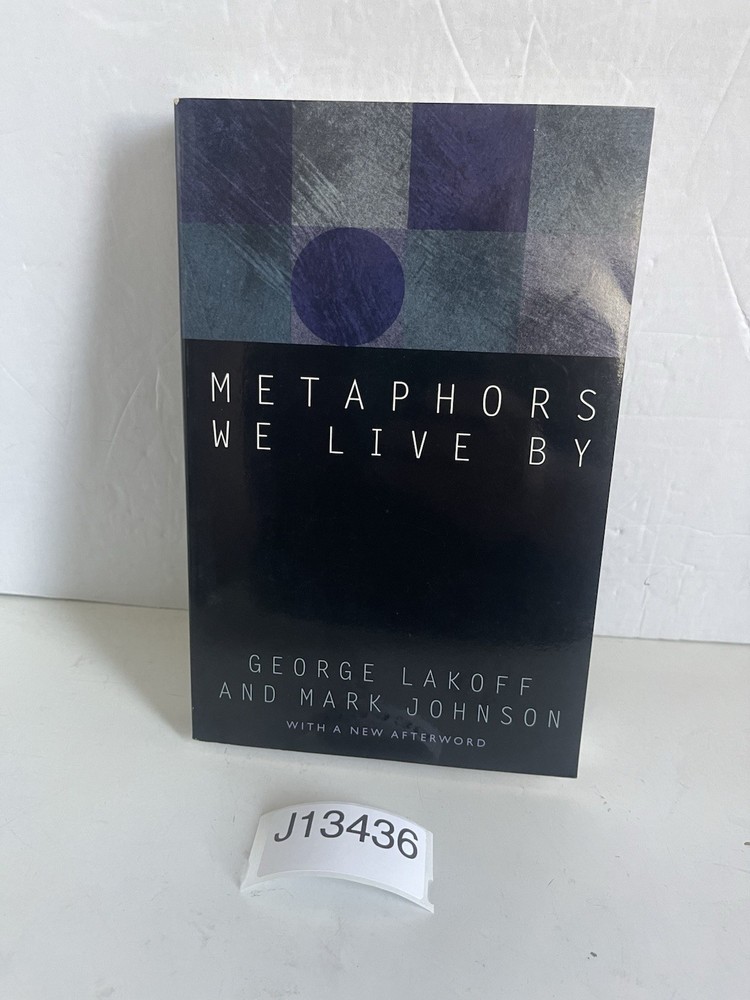 Metaphors We Live By – Paperback By George Lakoff – GOOD