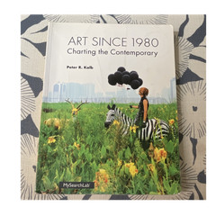 Art Since 1980 Charting the Contemporary Peter R. Kalb Pearson Paperback Art